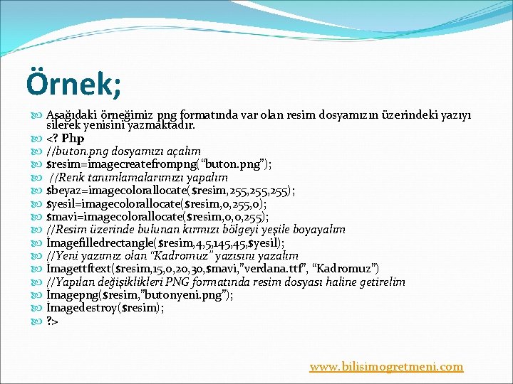 Örnek; Aşağıdaki örneğimiz png formatında var olan resim dosyamızın üzerindeki yazıyı silerek yenisini yazmaktadır.