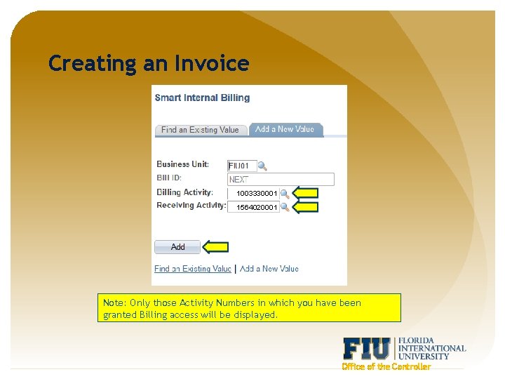 Creating an Invoice 1003330001 1564020001 Note: Only those Activity Numbers in which you have