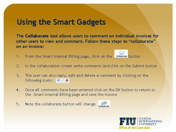 Using the Smart Gadgets The Collaborate tool allows users to comment on individual invoices