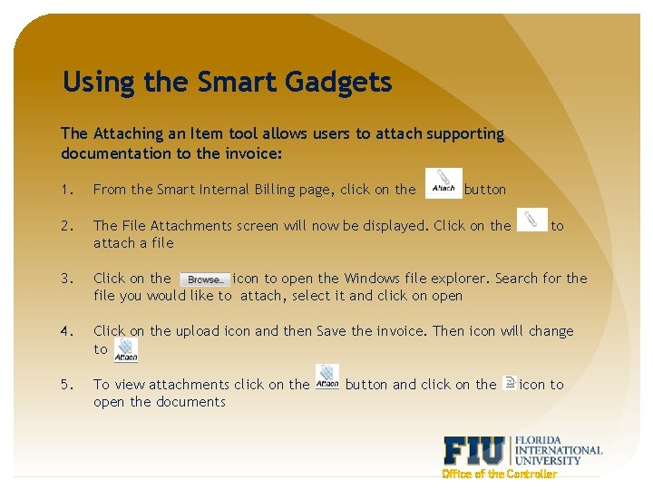 Using the Smart Gadgets The Attaching an Item tool allows users to attach supporting