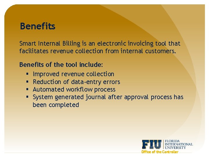 Benefits Smart Internal Billing is an electronic invoicing tool that facilitates revenue collection from