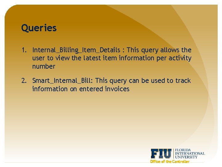 Queries 1. Internal_Billing_Item_Details : This query allows the user to view the latest item