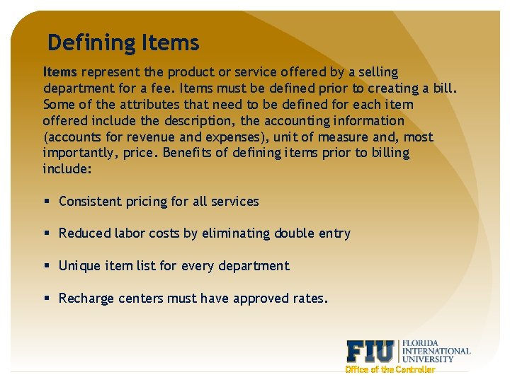 Defining Items represent the product or service offered by a selling department for a