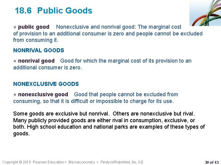 18. 6 Public Goods ● public good Nonexclusive and nonrival good: The marginal cost