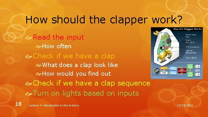 How should the clapper work? Read the input How often Check if we have How should the clapper work? Read the input How often Check if we have