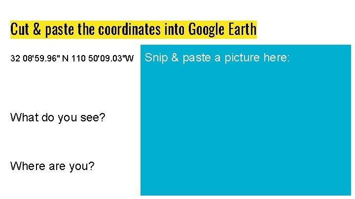 Cut & paste the coordinates into Google Earth 32 08'59. 96" N 110 50'09.
