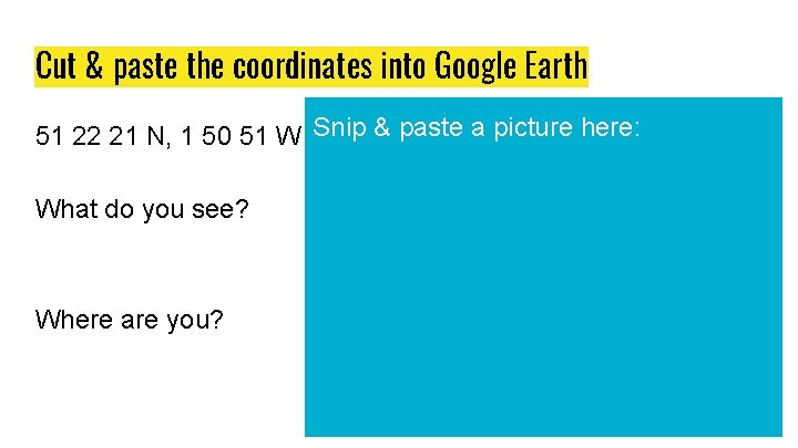 Cut & paste the coordinates into Google Earth 51 22 21 N, 1 50