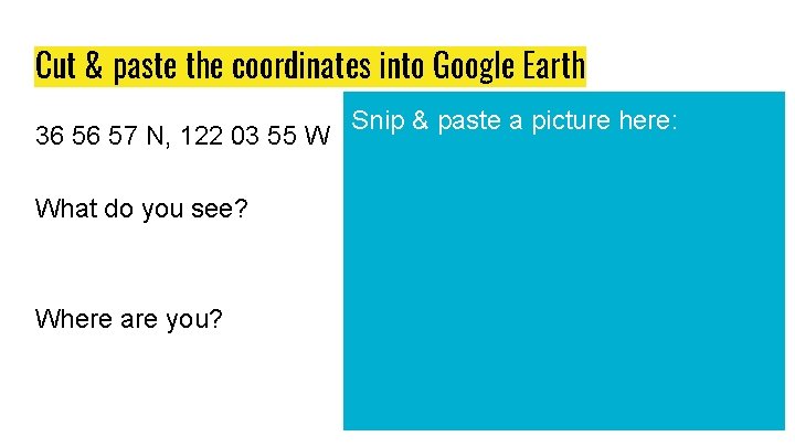 Cut & paste the coordinates into Google Earth 36 56 57 N, 122 03