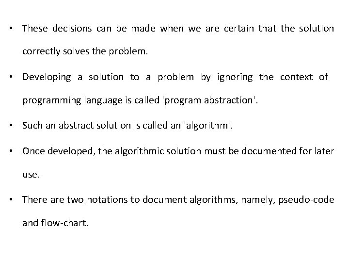  • These decisions can be made when we are certain that the solution