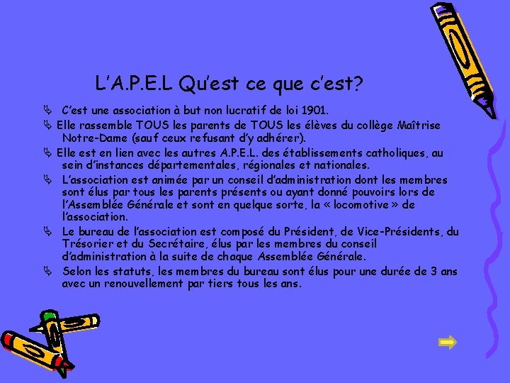 L’A. P. E. L Qu’est ce que c’est? C’est une association à but non