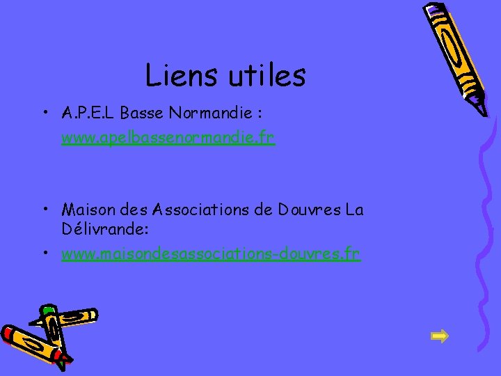 Liens utiles • A. P. E. L Basse Normandie : www. apelbassenormandie. fr •