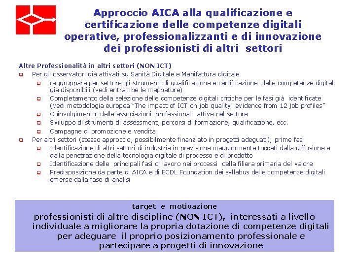 Approccio AICA alla qualificazione e certificazione delle competenze digitali operative, professionalizzanti e di innovazione