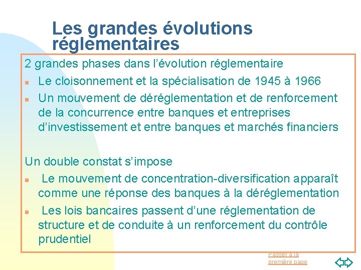 Les grandes évolutions réglementaires 2 grandes phases dans l’évolution réglementaire n Le cloisonnement et