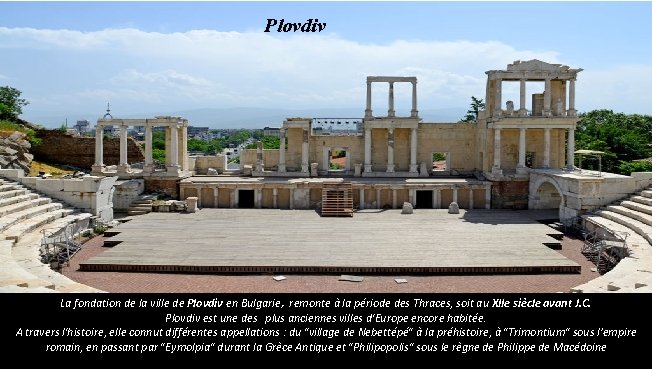 Plovdiv La fondation de la ville de Plovdiv en Bulgarie, remonte à la période