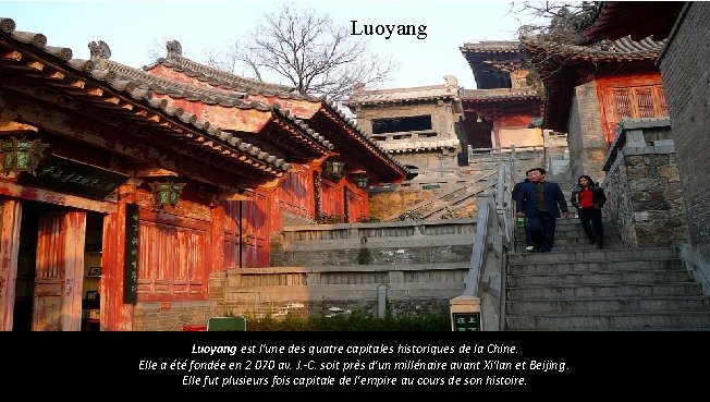 Luoyang est l'une des quatre capitales historiques de la Chine. Elle a été fondée