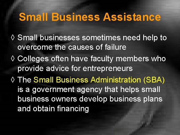 Small Business Assistance ◊ Small businesses sometimes need help to overcome the causes of