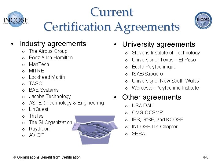 Current Certification Agreements • Industry agreements o o o o The Airbus Group Booz