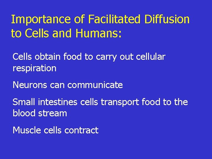 Importance of Facilitated Diffusion to Cells and Humans: Cells obtain food to carry out