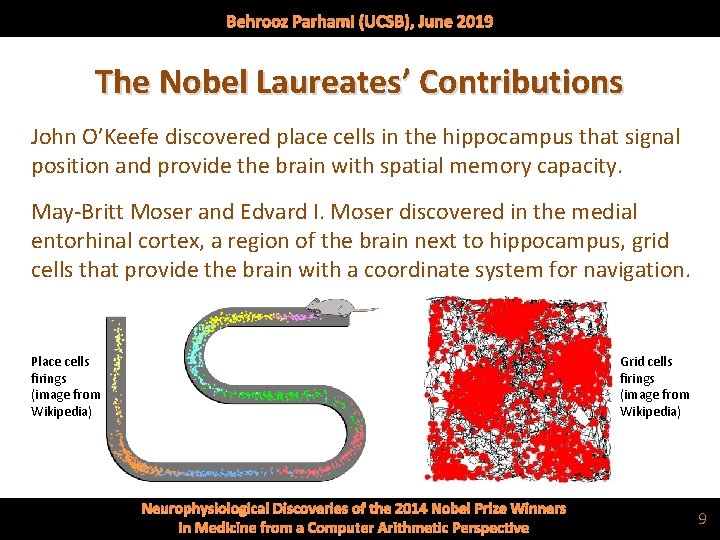 Behrooz Parhami (UCSB), June 2019 The Nobel Laureates’ Contributions John O’Keefe discovered place cells