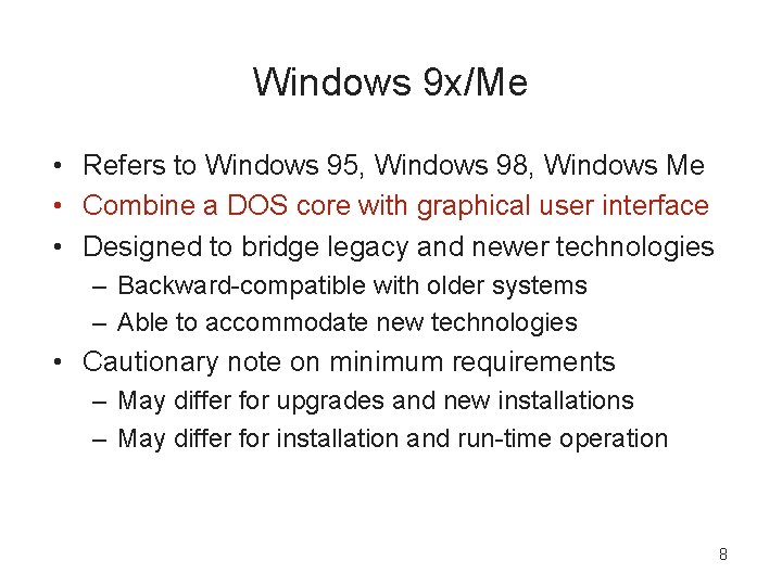 Windows 9 x/Me • Refers to Windows 95, Windows 98, Windows Me • Combine