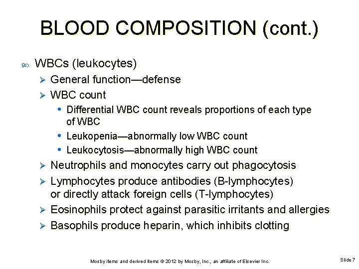 BLOOD COMPOSITION (cont. ) WBCs (leukocytes) General function—defense Ø WBC count Ø • Differential