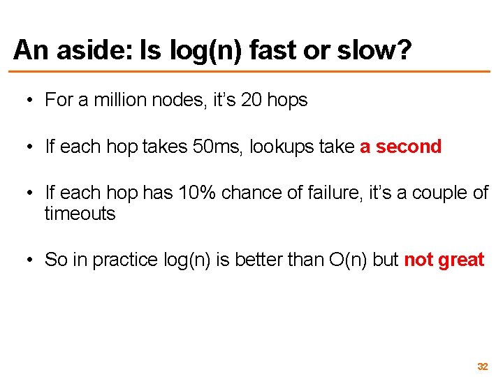 An aside: Is log(n) fast or slow? • For a million nodes, it’s 20