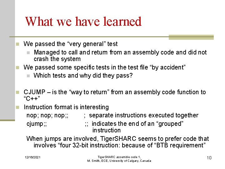 What we have learned n We passed the “very general” test Managed to call What we have learned n We passed the “very general” test Managed to call