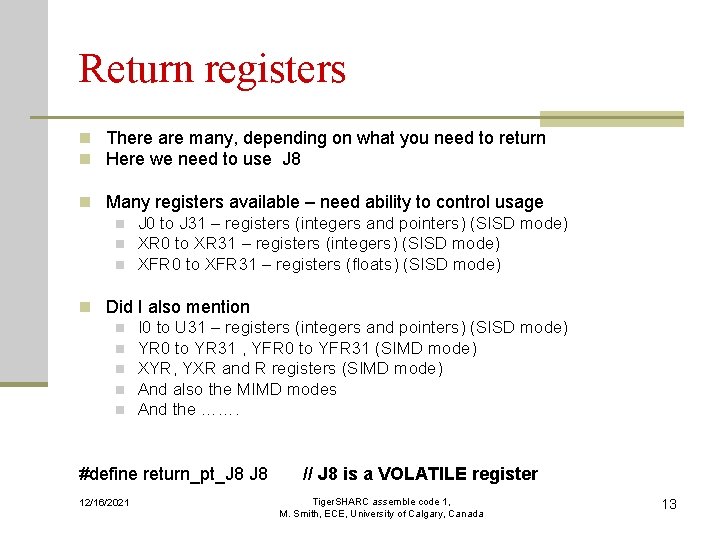 Return registers n There are many, depending on what you need to return n Return registers n There are many, depending on what you need to return n