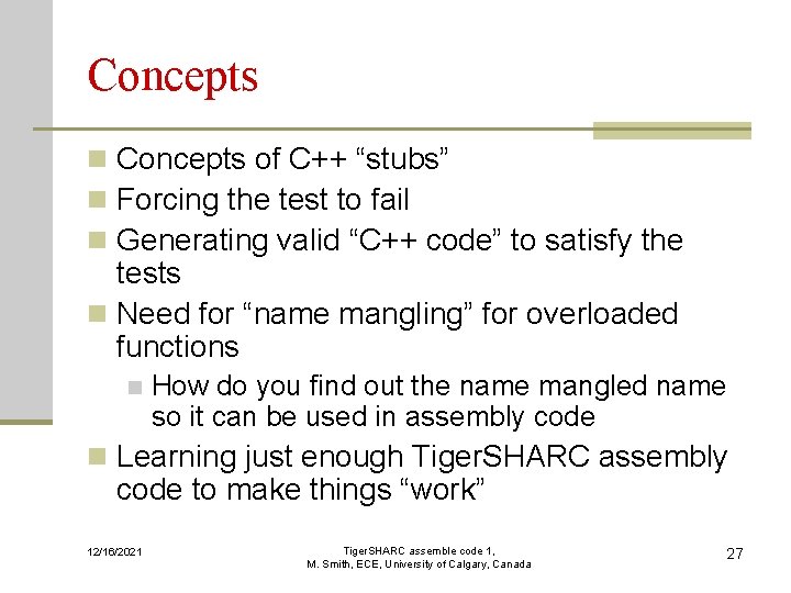 Concepts n Concepts of C++ “stubs” n Forcing the test to fail n Generating Concepts n Concepts of C++ “stubs” n Forcing the test to fail n Generating