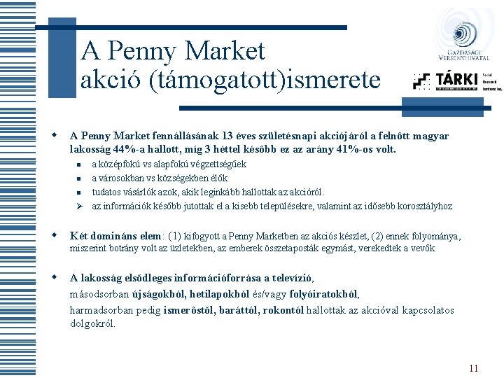 A Penny Market akció (támogatott)ismerete w A Penny Market fennállásának 13 éves születésnapi akciójáról