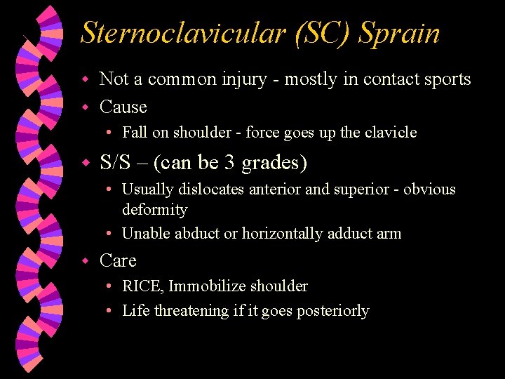 Sternoclavicular (SC) Sprain Not a common injury - mostly in contact sports w Cause