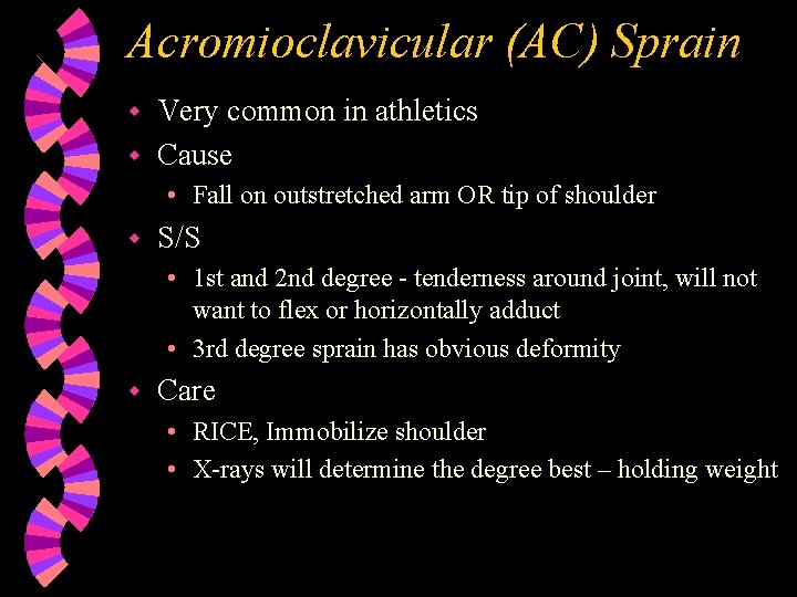Acromioclavicular (AC) Sprain Very common in athletics w Cause w • Fall on outstretched