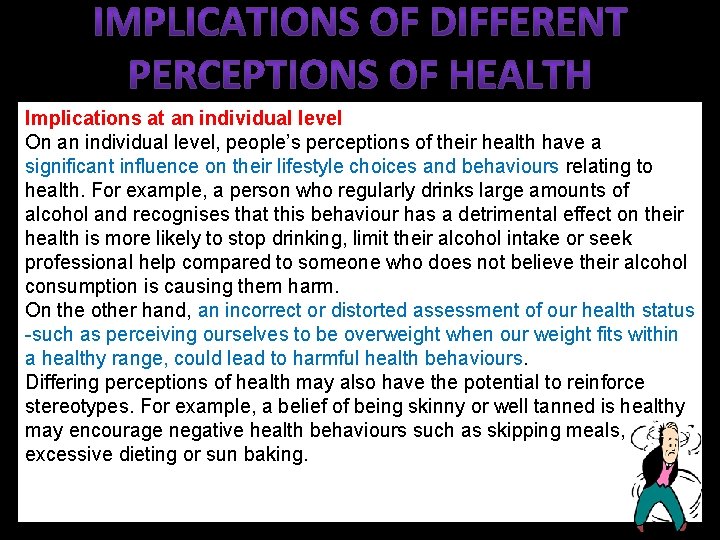 Implications at an individual level On an individual level, people’s perceptions of their health