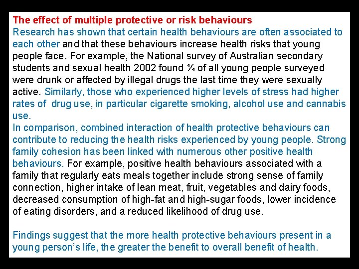 The effect of multiple protective or risk behaviours Research has shown that certain health