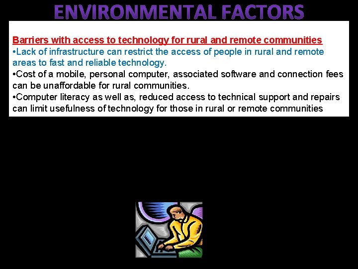 Barriers with access to technology for rural and remote communities • Lack of infrastructure