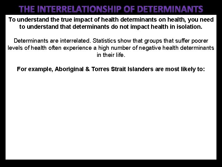 To understand the true impact of health determinants on health, you need to understand