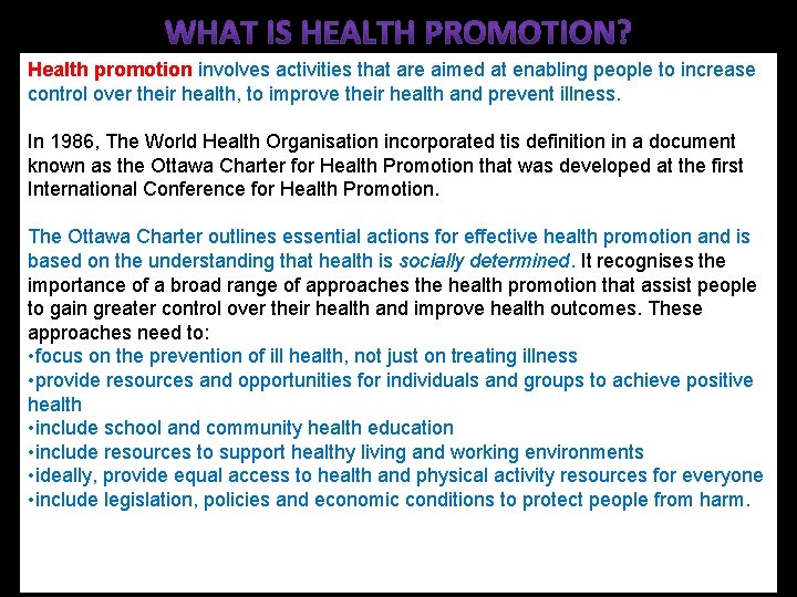 Health promotion involves activities that are aimed at enabling people to increase control over