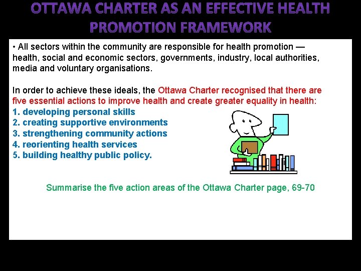  • All sectors within the community are responsible for health promotion — health,