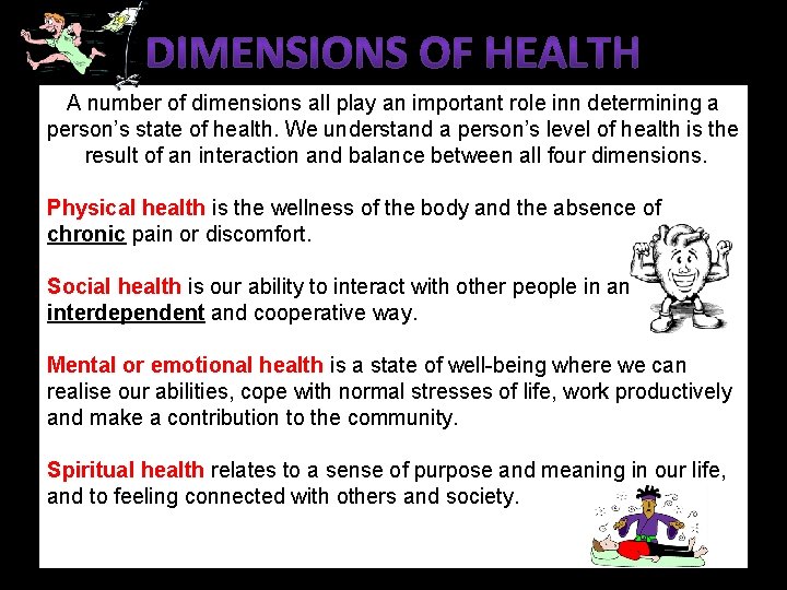 A number of dimensions all play an important role inn determining a person’s state
