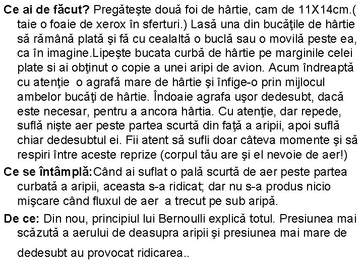 Ce ai de fǎcut? Pregǎteşte douǎ foi de hârtie, cam de 11 X 14