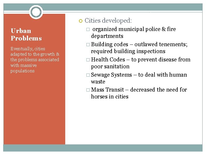 Urban Problems Eventually, cities adapted to the growth & the problems associated with