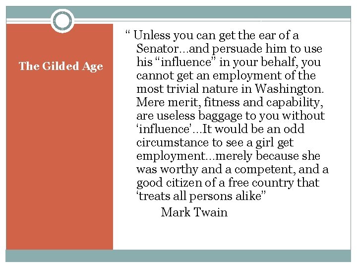 The Gilded Age “ Unless you can get the ear of a Senator…and persuade