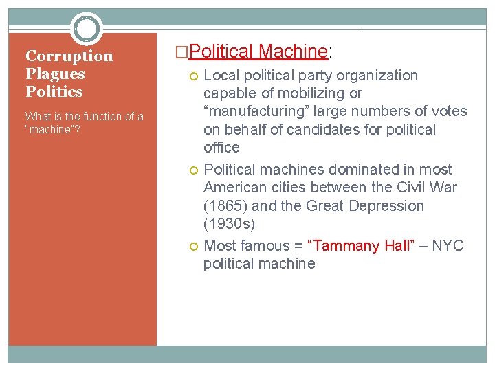 Corruption Plagues Politics �Political Machine: What is the function of a “machine”? Local political