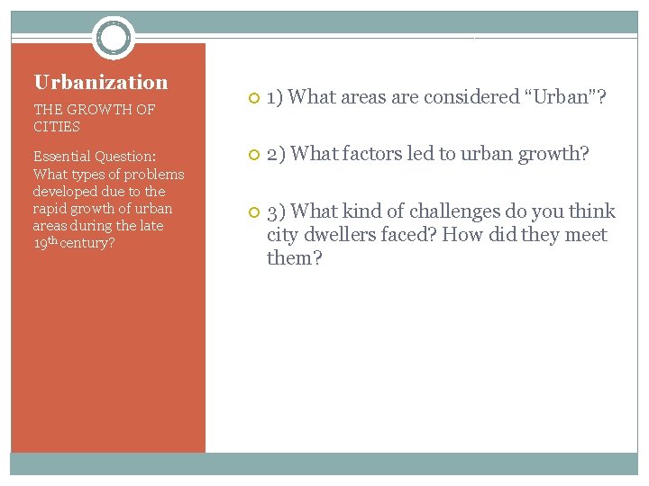 Urbanization THE GROWTH OF CITIES Essential Question: What types of problems developed due to