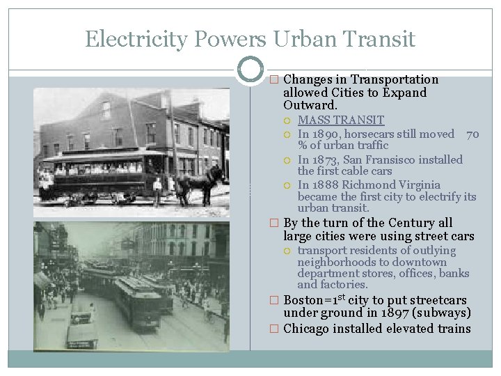 Electricity Powers Urban Transit � Changes in Transportation allowed Cities to Expand Outward. MASS