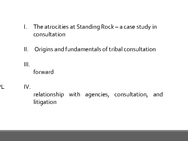 PL I. The atrocities at Standing Rock – a case study in consultation II.