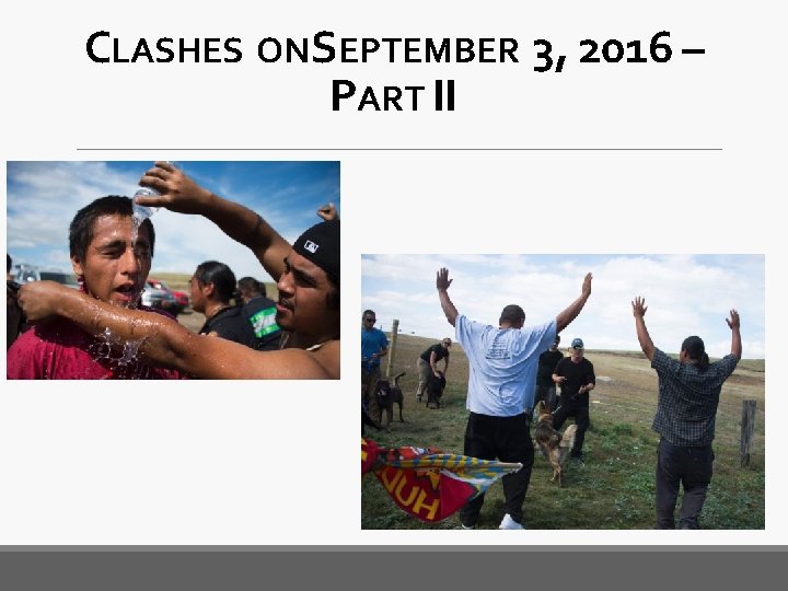 CLASHES ONSEPTEMBER 3, 2016 – PART II 