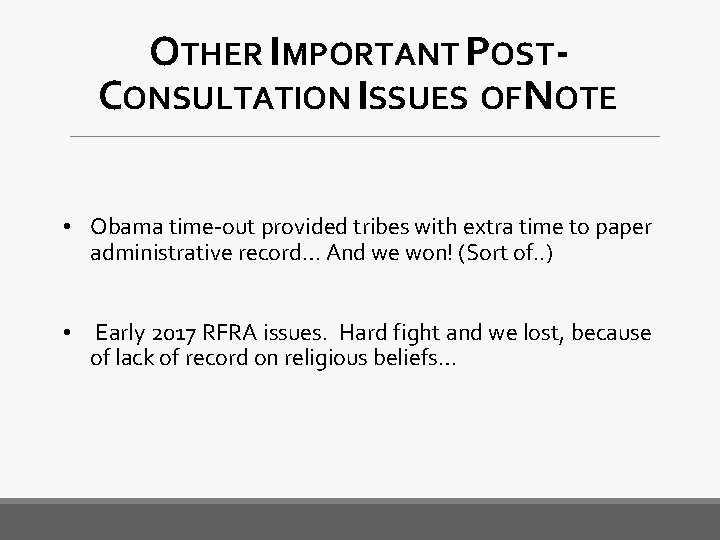 OTHER IMPORTANT POSTCONSULTATION ISSUES OFNOTE • Obama time-out provided tribes with extra time to