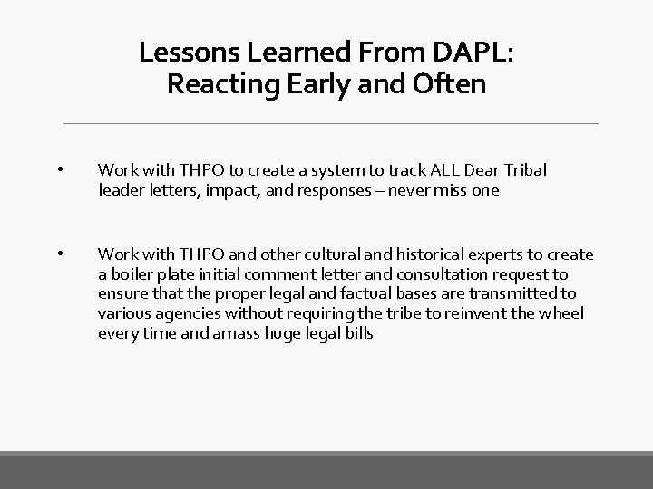 Lessons Learned From DAPL: Reacting Early and Often • Work with THPO to create