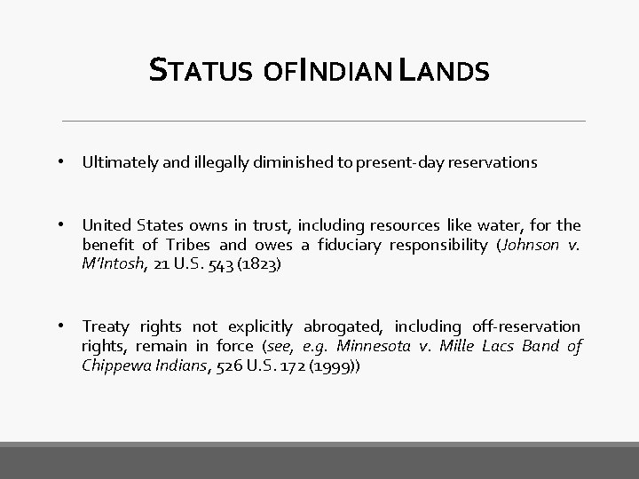 STATUS OFINDIAN LANDS • Ultimately and illegally diminished to present-day reservations • United States